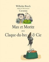 Couverture de Max et Moritz, avec Claque-du-bec & Cie