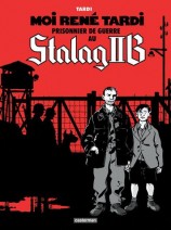 Couverture de Moi, René Tardi prisonnier de guerre au Stalag IIB