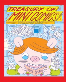 Treasury of Mini Comics, pavé de plus de 800 pages sur les productions les plus réduites, à venir chez Fantagraphics