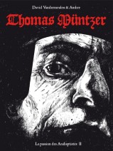 Couverture de La passion des anabaptistes tome 2 – Thomas Müntzer