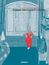Couverture de Pendant que le loup n&rsquo;y est pas