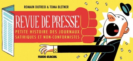 Couverture de Revue de presse, Petite histoire de la presse satirique et non-conformiste française
