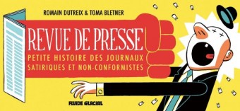 Couverture de Revue de presse, Petite histoire de la presse satirique et non-conformiste française