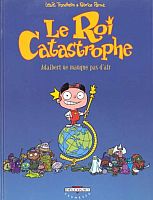 Couverture de Le Roi Catastrophe (t1) Adalbert ne manque pas d&rsquo;air